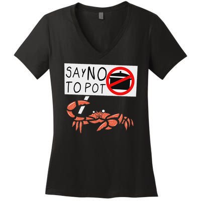 Cute Funny Crab Saying Say No To Pot Funny Lobster Crawfish Women's V-Neck T-Shirt