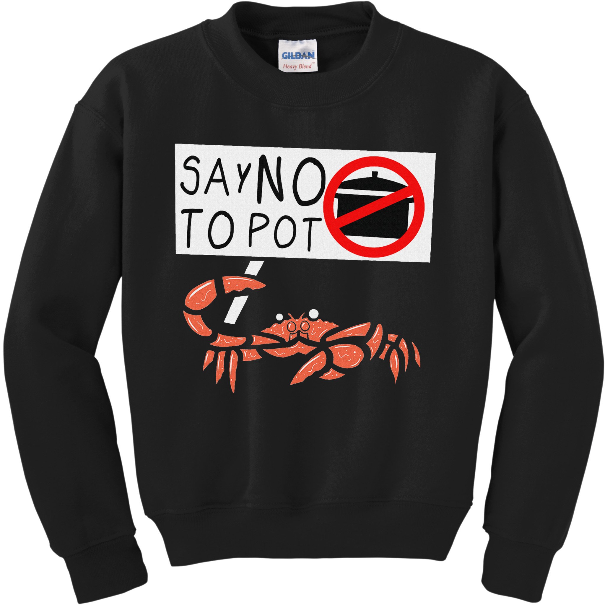 Cute Funny Crab Saying Say No To Pot Funny Lobster Crawfish Kids Sweatshirt