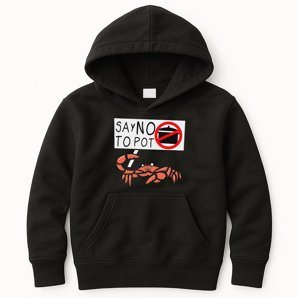 Cute Funny Crab Saying Say No To Pot Funny Lobster Crawfish Kids Hoodie