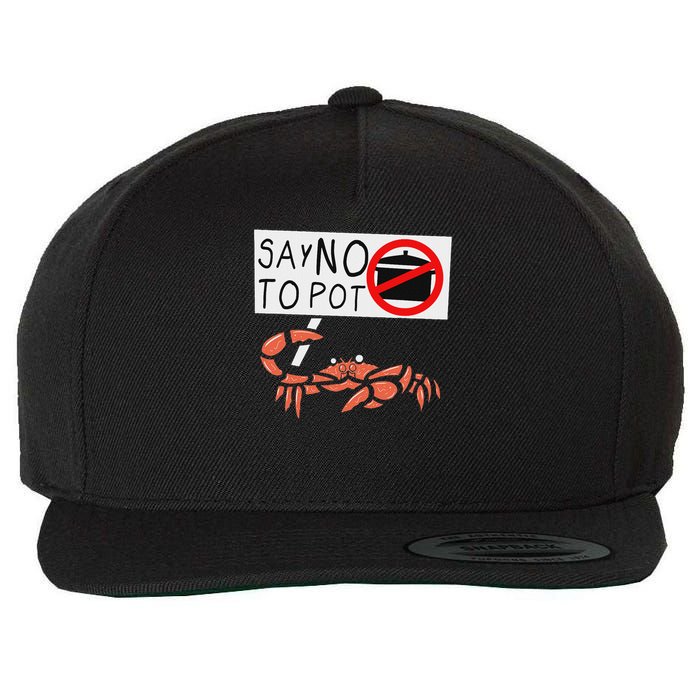 Cute Funny Crab Saying Say No To Pot Funny Lobster Crawfish Wool Snapback Cap