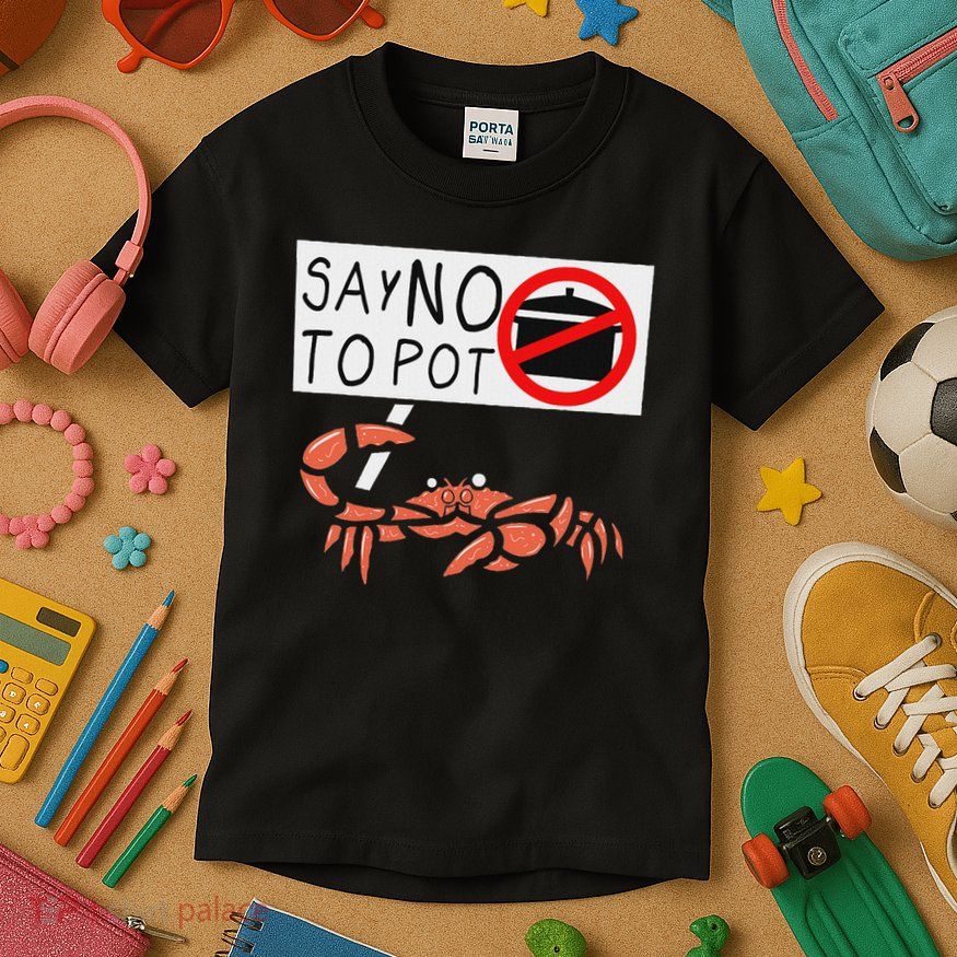 Cute Funny Crab Saying Say No To Pot Funny Lobster Crawfish Kids T-Shirt