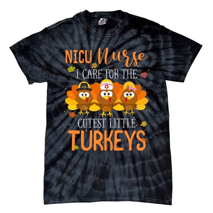 Care For Cutest Turkeys Thanksgiving Nicu Nurse Scrub Tops Tie-Dye T-Shirt