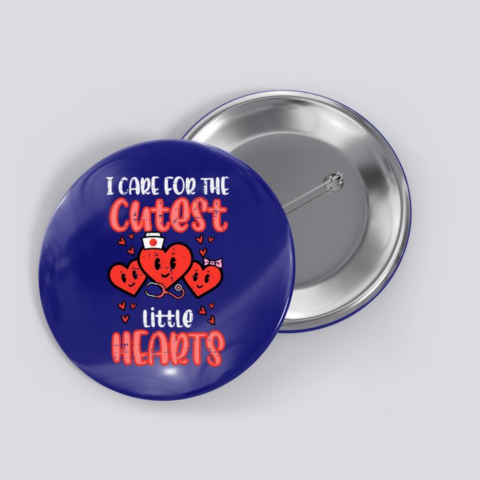 Care For Cutest Little Hearts Nurse Valentines Day Nursing Button