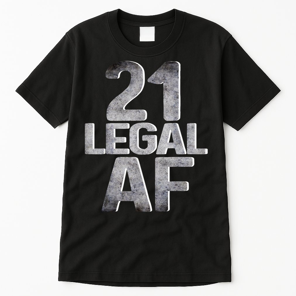 Cute Funny Cool 21st Birthday Gift For Him Her Legal AF 21 Years Old Tall T-Shirt