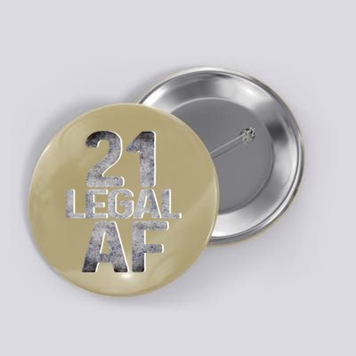 Cute Funny Cool 21st Birthday Gift For Him Her Legal AF 21 Years Old Button