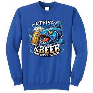 Catfish Fishing Catfish And Beer ThatS Why IM Here Funny Gift Sweatshirt