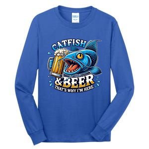 Catfish Fishing Catfish And Beer ThatS Why IM Here Funny Gift Tall Long Sleeve T-Shirt