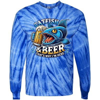 Catfish Fishing Catfish And Beer ThatS Why IM Here Funny Gift Tie-Dye Long Sleeve Shirt