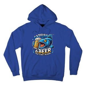 Catfish Fishing Catfish And Beer ThatS Why IM Here Funny Gift Tall Hoodie