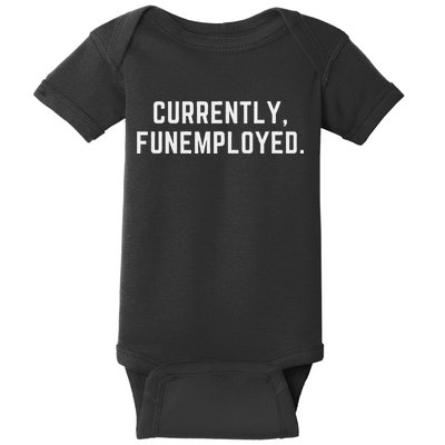 Currently Funemployed Canned Someone Who Lost Their Job Baby Bodysuit