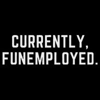 Currently Funemployed Canned Someone Who Lost Their Job Women's V-Neck T-Shirt