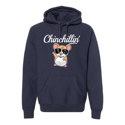 Chinchillin Funny Chinchilla Lovers Premium Hoodie