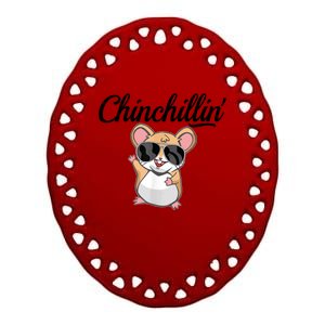 Chinchillin Funny Chinchilla Lovers Ceramic Oval Ornament