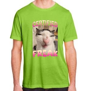 Certified Freak Cat Meme Offensive Memes Funny Cat Love Adult ChromaSoft Performance T-Shirt