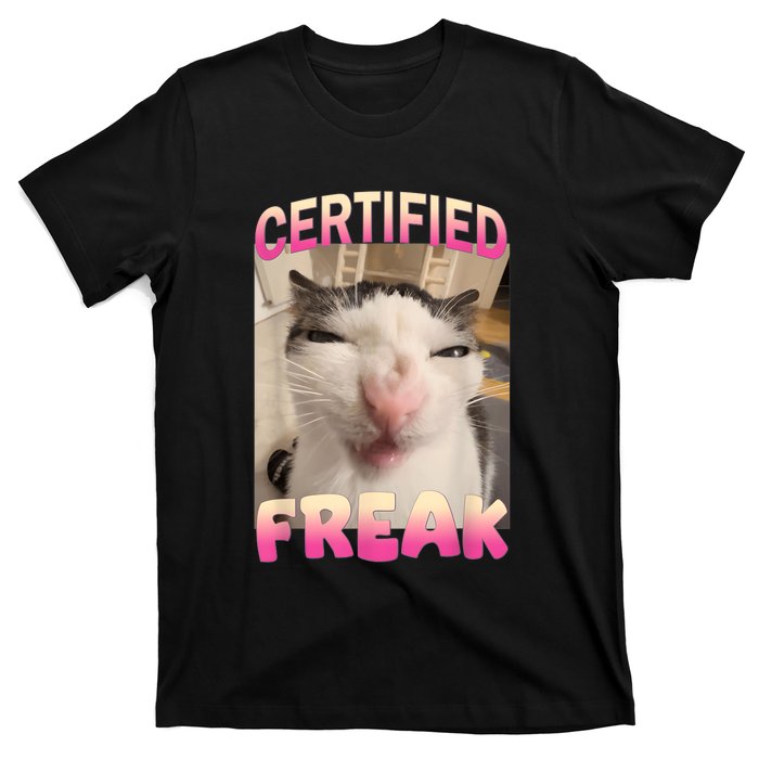 Certified Freak Cat Meme Offensive Memes Funny Cat Love T-Shirt