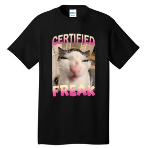 Certified Freak Cat Meme Offensive Memes Funny Cat Love Tall T-Shirt