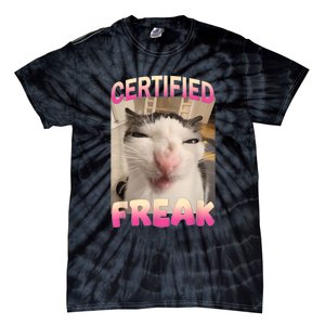 Certified Freak Cat Meme Offensive Memes Funny Cat Love Tie-Dye T-Shirt