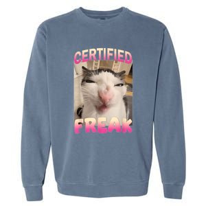 Certified Freak Cat Meme Offensive Memes Funny Cat Love Garment-Dyed Sweatshirt