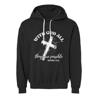 Christian Faith Cross Jesus With God All Things Are Possible Garment-Dyed Fleece Hoodie
