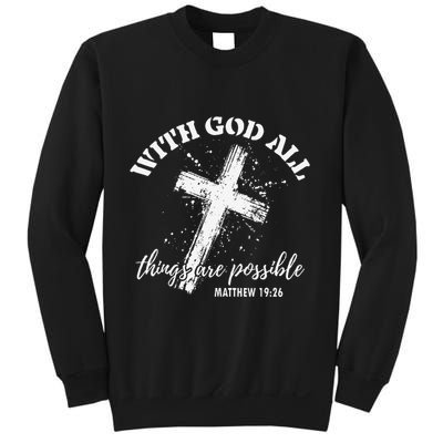 Christian Faith Cross Jesus With God All Things Are Possible Sweatshirt