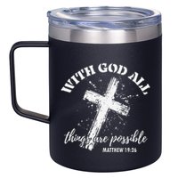 Christian Faith Cross Jesus With God All Things Are Possible 12oz Stainless Steel Coffee Mug