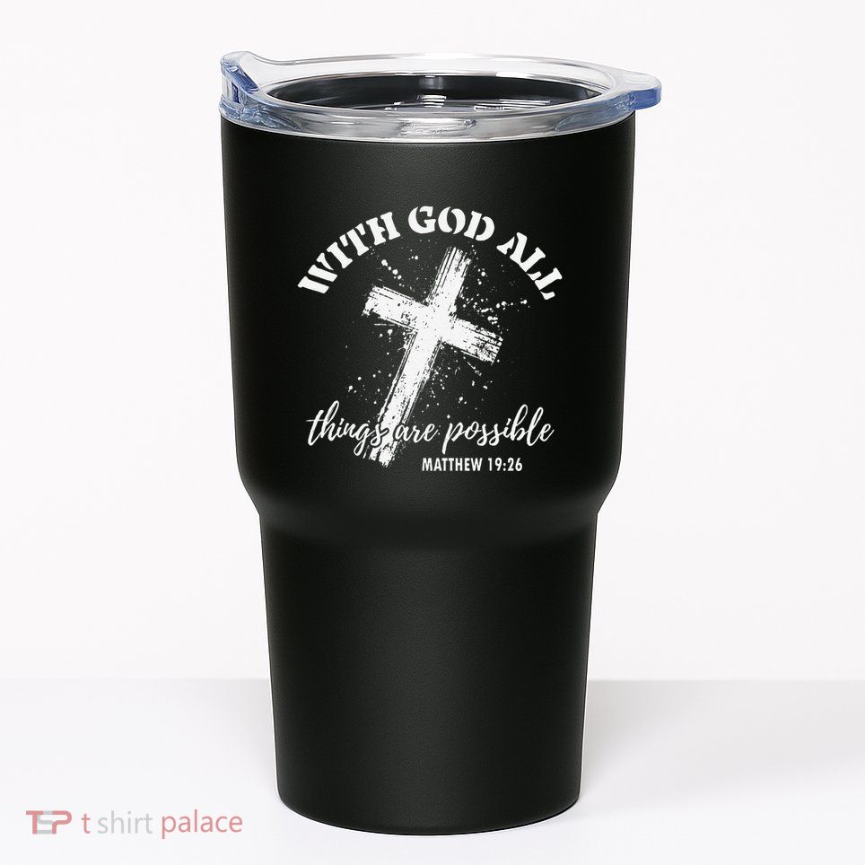 Christian Faith Cross Jesus With God All Things Are Possible Tumbler