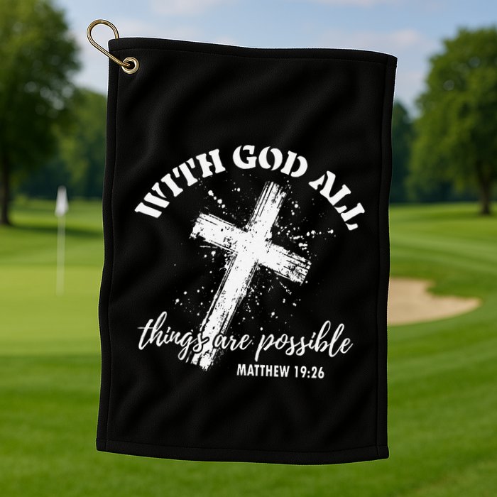 Christian Faith Cross Jesus With God All Things Are Possible Golf Towel
