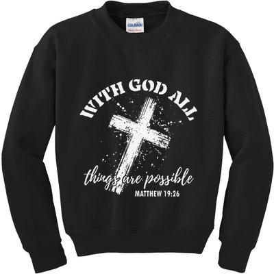 Christian Faith Cross Jesus With God All Things Are Possible Kids Sweatshirt