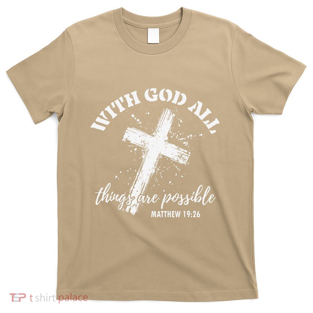 Christian Faith Cross Jesus With God All Things Are Possible T-Shirt