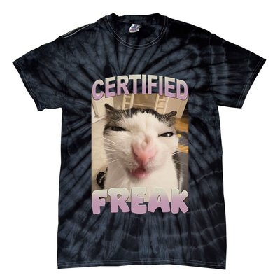 Certified Freak Cat Meme Funny Pet Humor Tie-Dye T-Shirt
