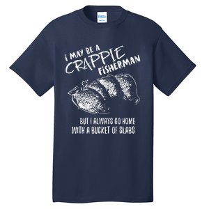 Crappie Fishing Catching Slabs Funny Fisherman Tall T-Shirt