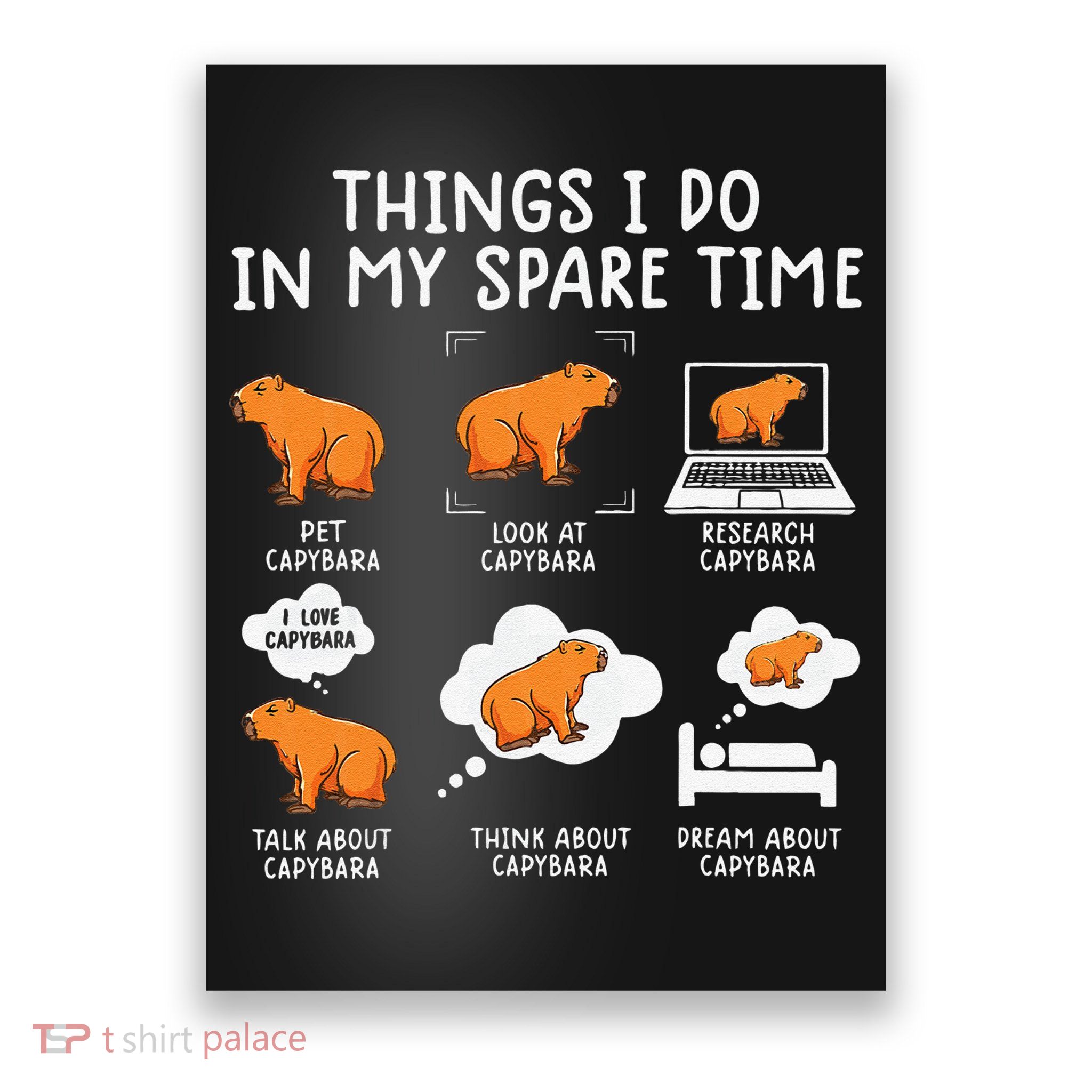 Capybaras Funny Capibara Rodent Things I Do In My Spare Time  Poster
