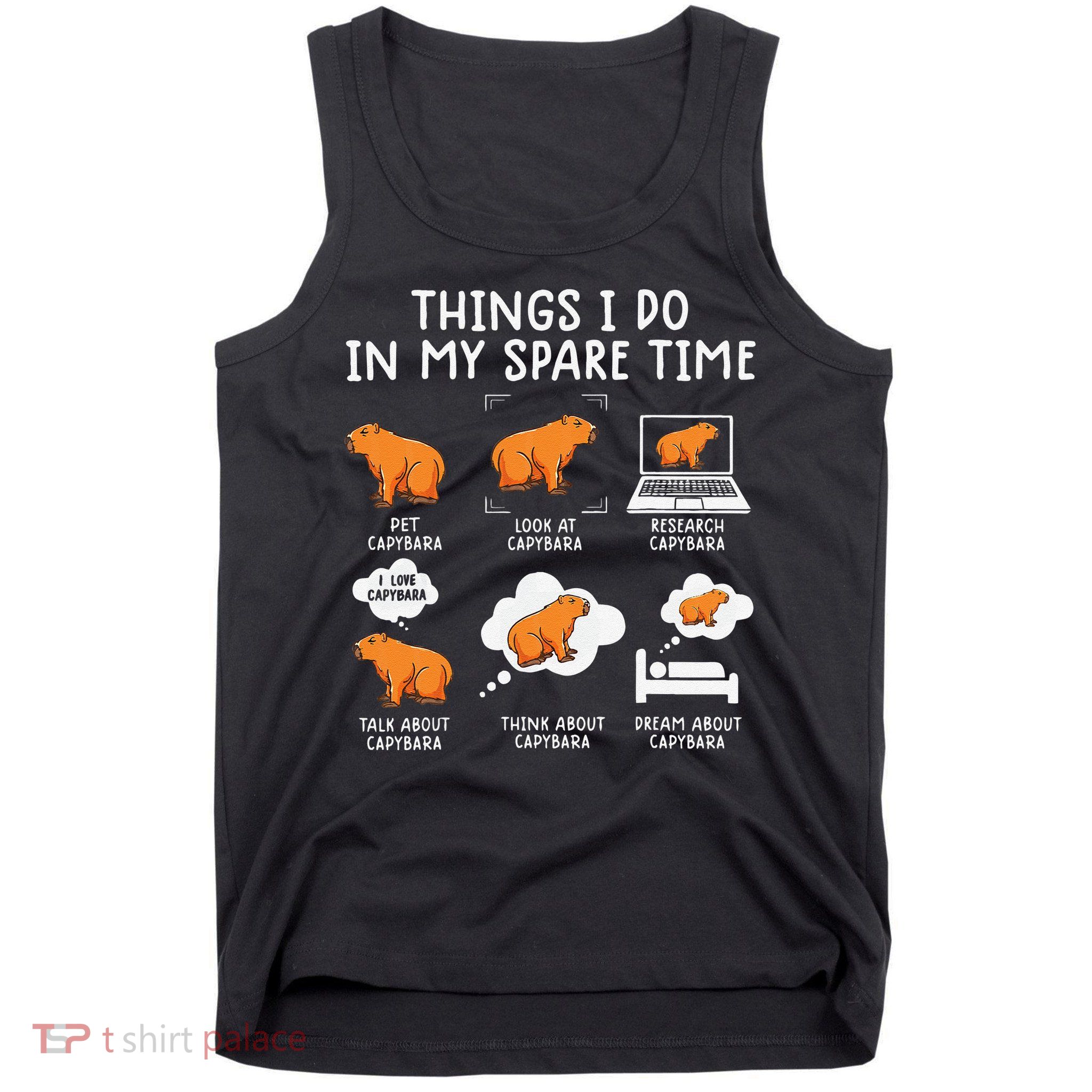 Capybaras Funny Capibara Rodent Things I Do In My Spare Time  Tank Top