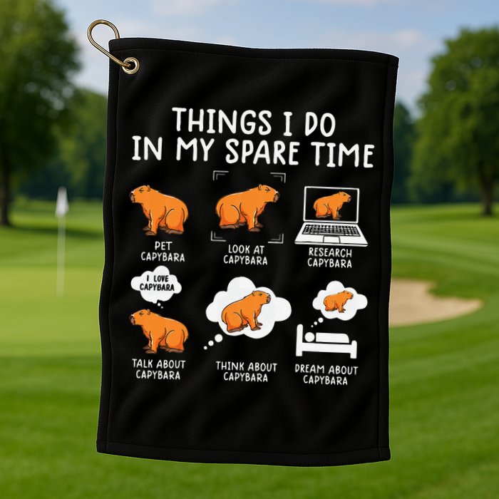 Capybaras Funny Capibara Rodent Things I Do In My Spare Time  Golf Towel