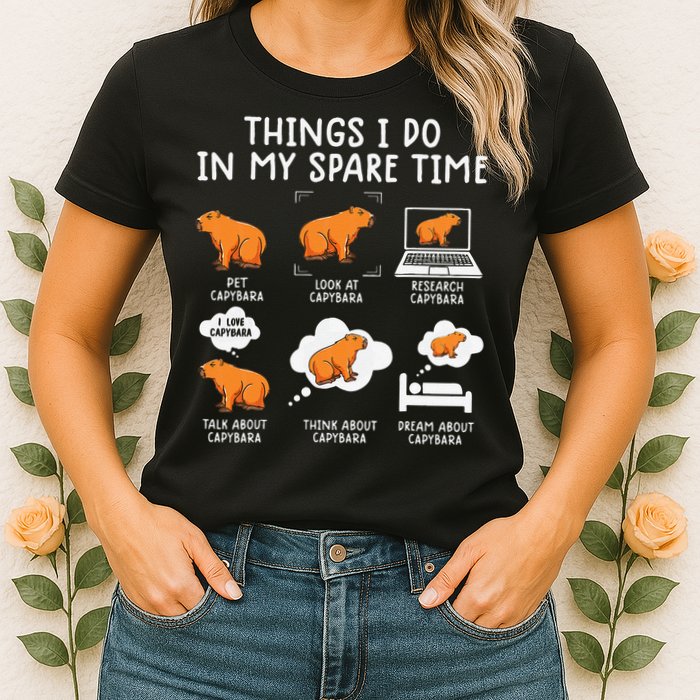 Capybaras Funny Capibara Rodent Things I Do In My Spare Time  Womens T-Shirt