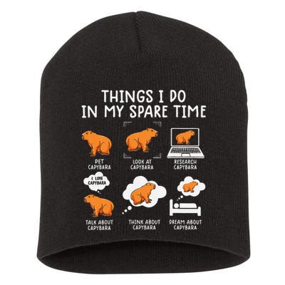 Capybaras Funny Capibara Rodent Things I Do In My Spare Time  Short Acrylic Beanie