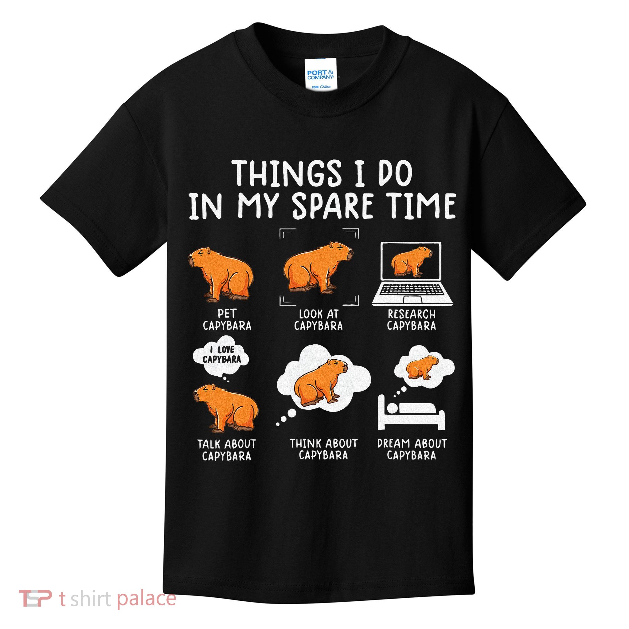 Capybaras Funny Capibara Rodent Things I Do In My Spare Time  Kids T-Shirt