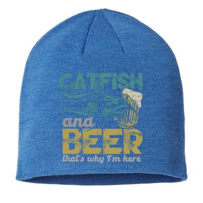 Catfish Fishing Catfish And Beer ThatS Why IM Here Flathead Gift Sustainable Beanie