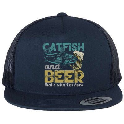 Catfish Fishing Catfish And Beer ThatS Why IM Here Flathead Gift Flat Bill Trucker Hat