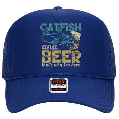 Catfish Fishing Catfish And Beer ThatS Why IM Here Flathead Gift High Crown Mesh Back Trucker Hat