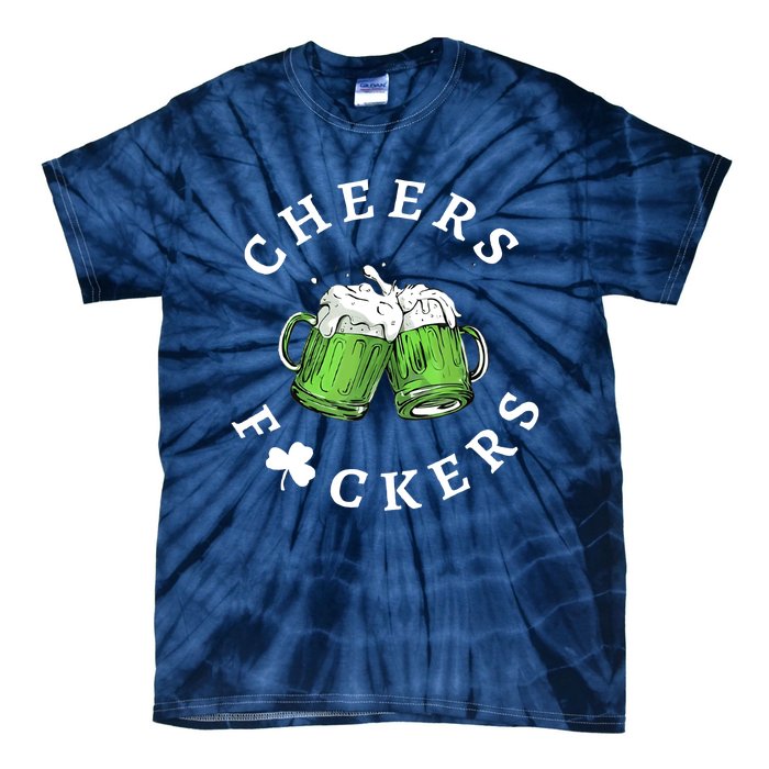 Cheers F Ckers St Patricks Day Tie-Dye T-Shirt