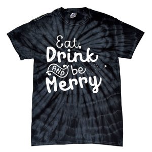 Cute & Funny Christmas Eat Drink & Be Merry Tie-Dye T-Shirt