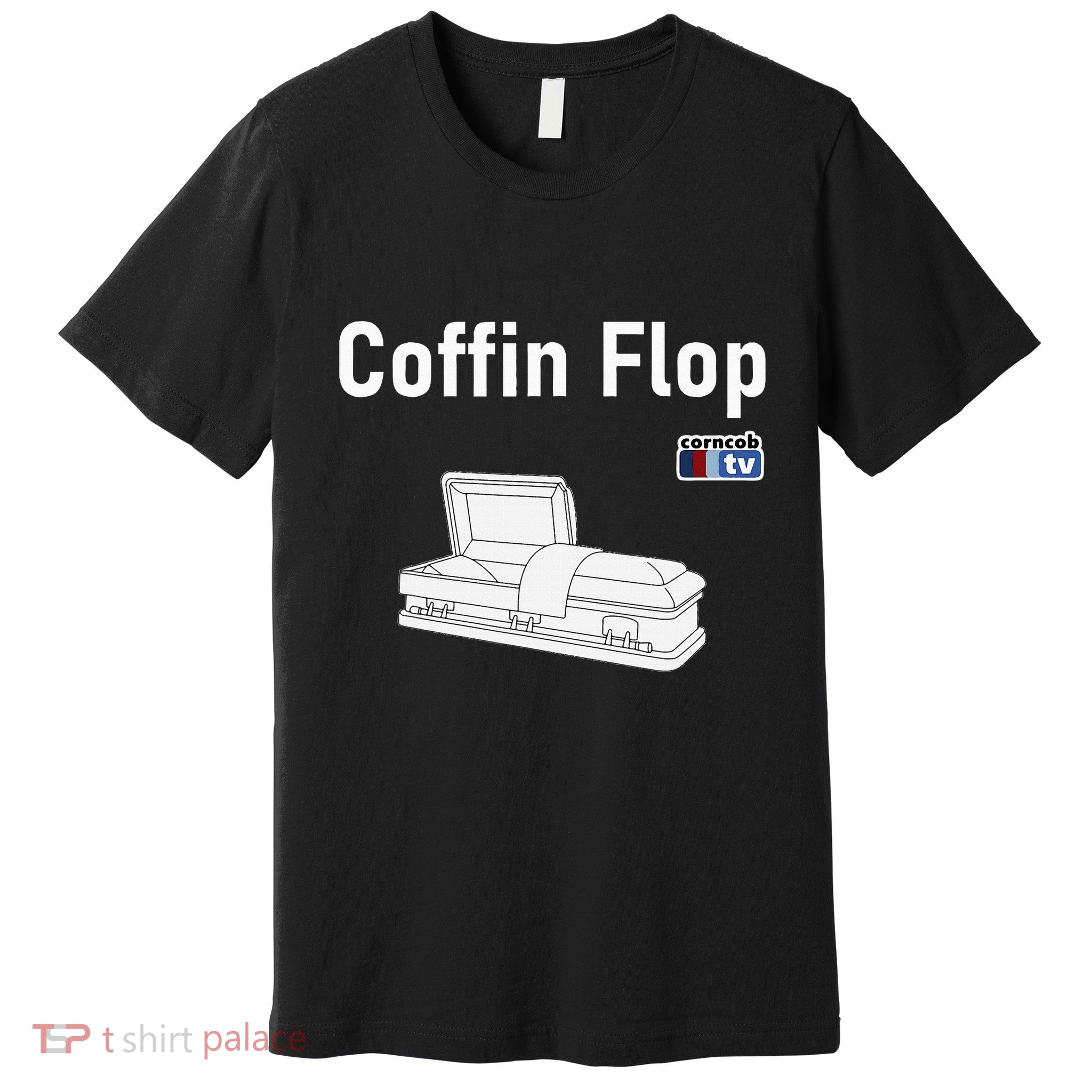 Coffin Flop Corncob Tv Premium T-Shirt