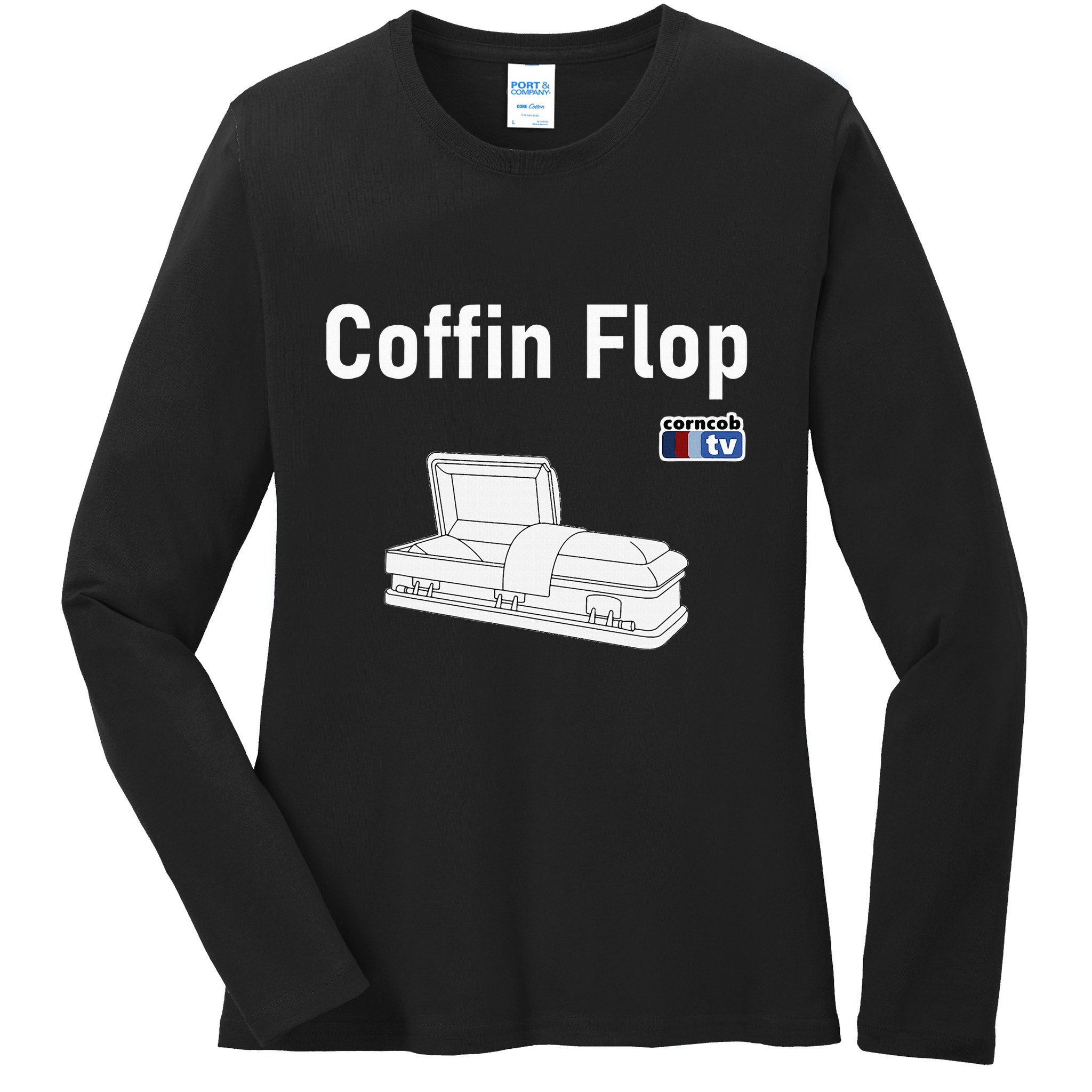 Coffin Flop Corncob Tv Ladies Long Sleeve Shirt