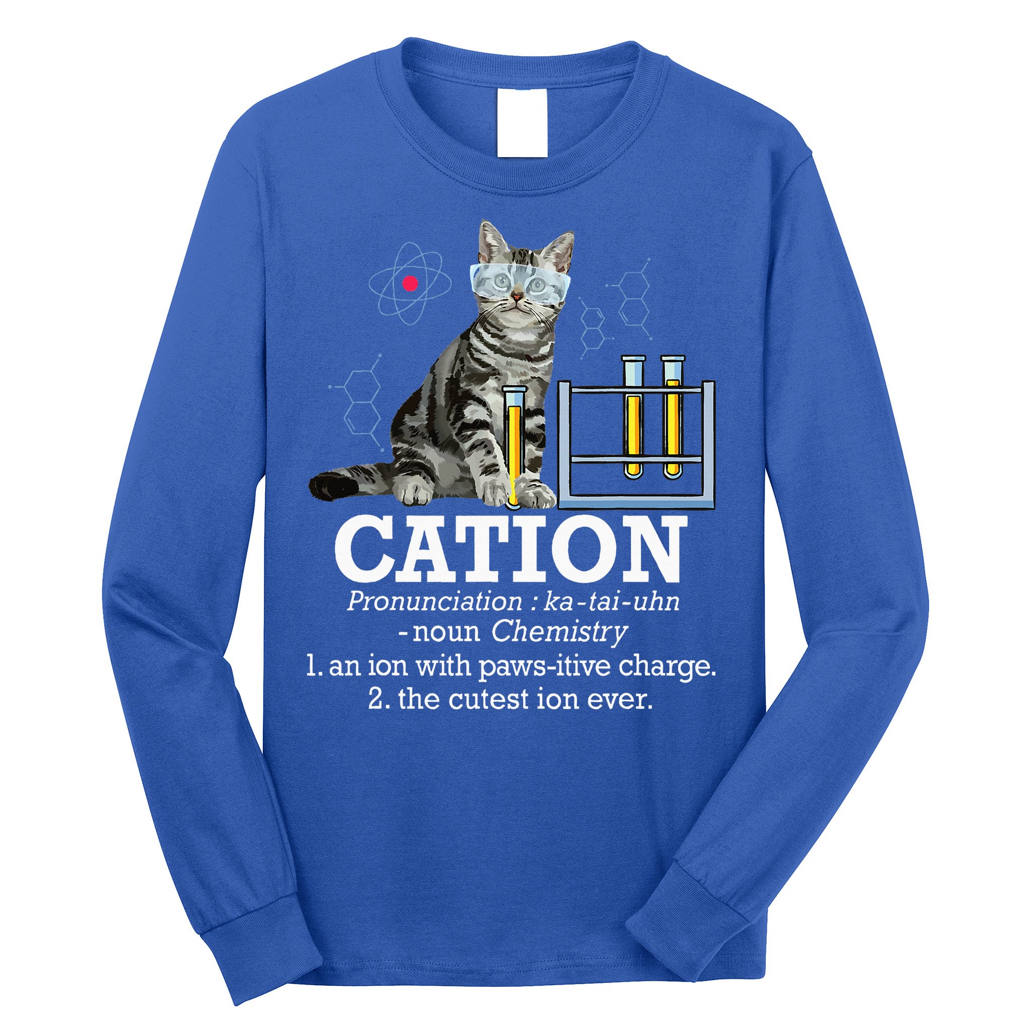 Cation Funny Chemistry Humor Science Teacher Cat Pun Long Sleeve Shirt