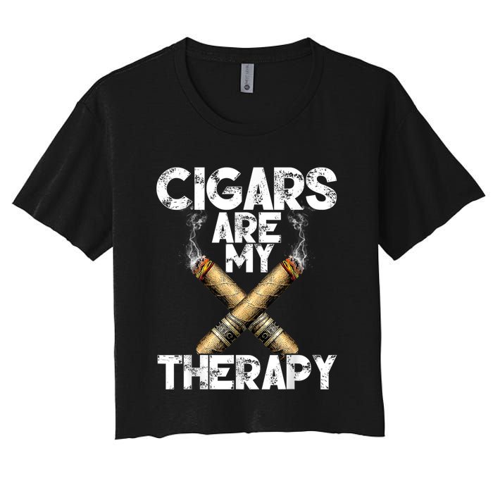 Cool Funny Cigar For Men Cigars Are My Therapy Women's Crop Top Tee