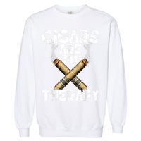 Cool Funny Cigar For Men Cigars Are My Therapy Garment-Dyed Sweatshirt