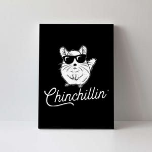 Chinchillin Funny Chinchilla Lovers Canvas