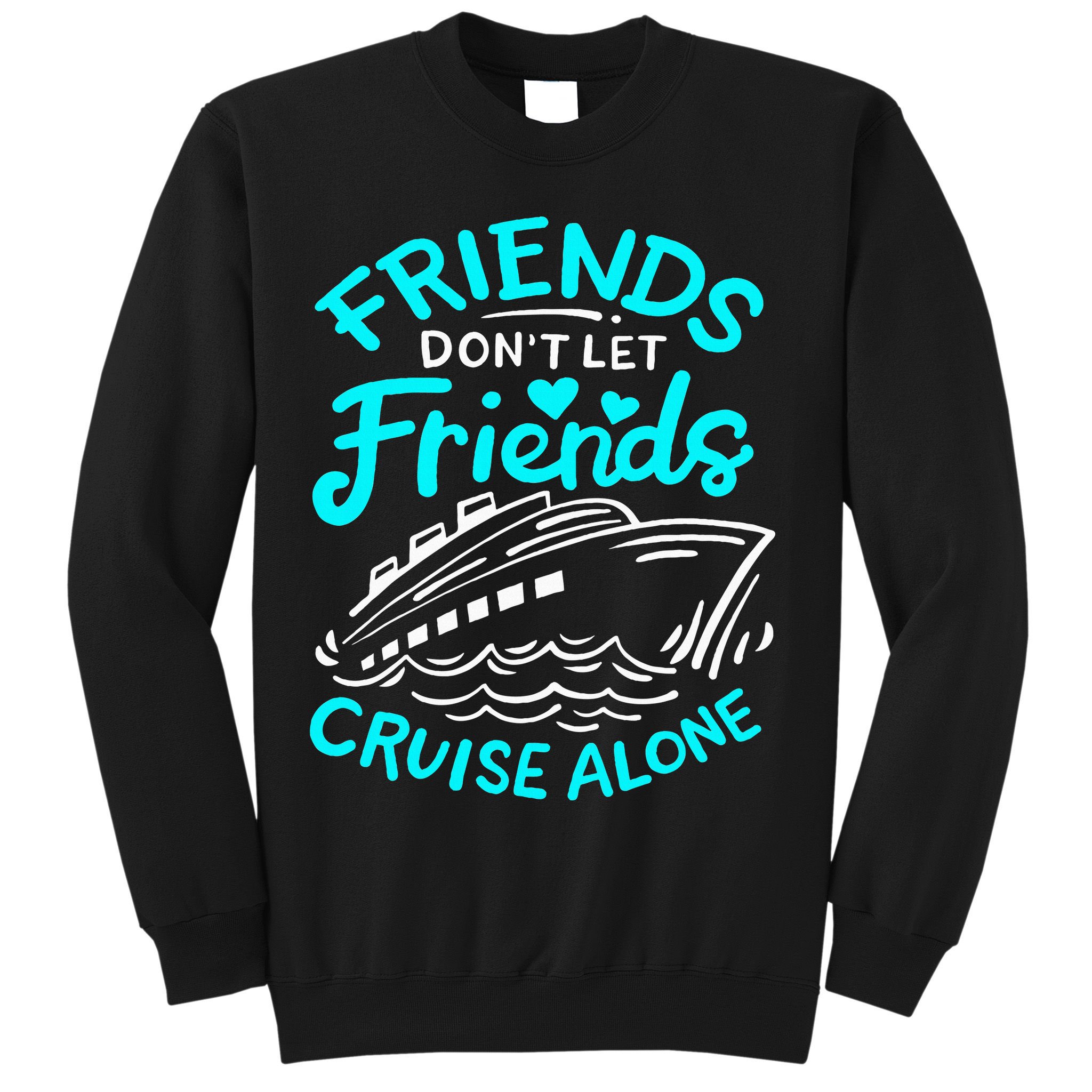 Cruise Friends Cruise Vacation Sweatshirt