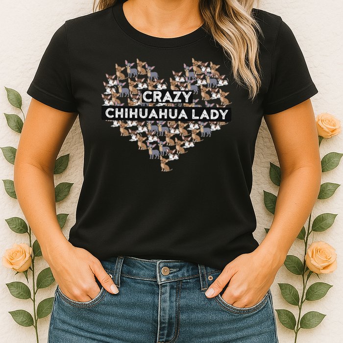 Chihuahua Funny Crazy Chihuahua Lady Womens T-Shirt